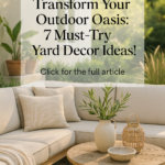 Transform Your Outdoor Oasis: 7 Must-Try Yard Decor Ideas!
