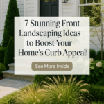 7 Stunning Front Landscaping Ideas to Boost Your Home's Curb Appeal!