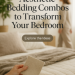 10 Stunning Aesthetic Bedding Combos to Transform Your Bedroom