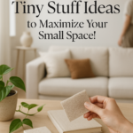 10 Adorable Tiny Stuff Ideas to Maximize Your Small Space!