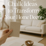 7 Inspiring Chalk Ideas to Transform Your Home Decor