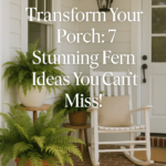Transform Your Porch: 7 Stunning Fern Ideas You Can't Miss!