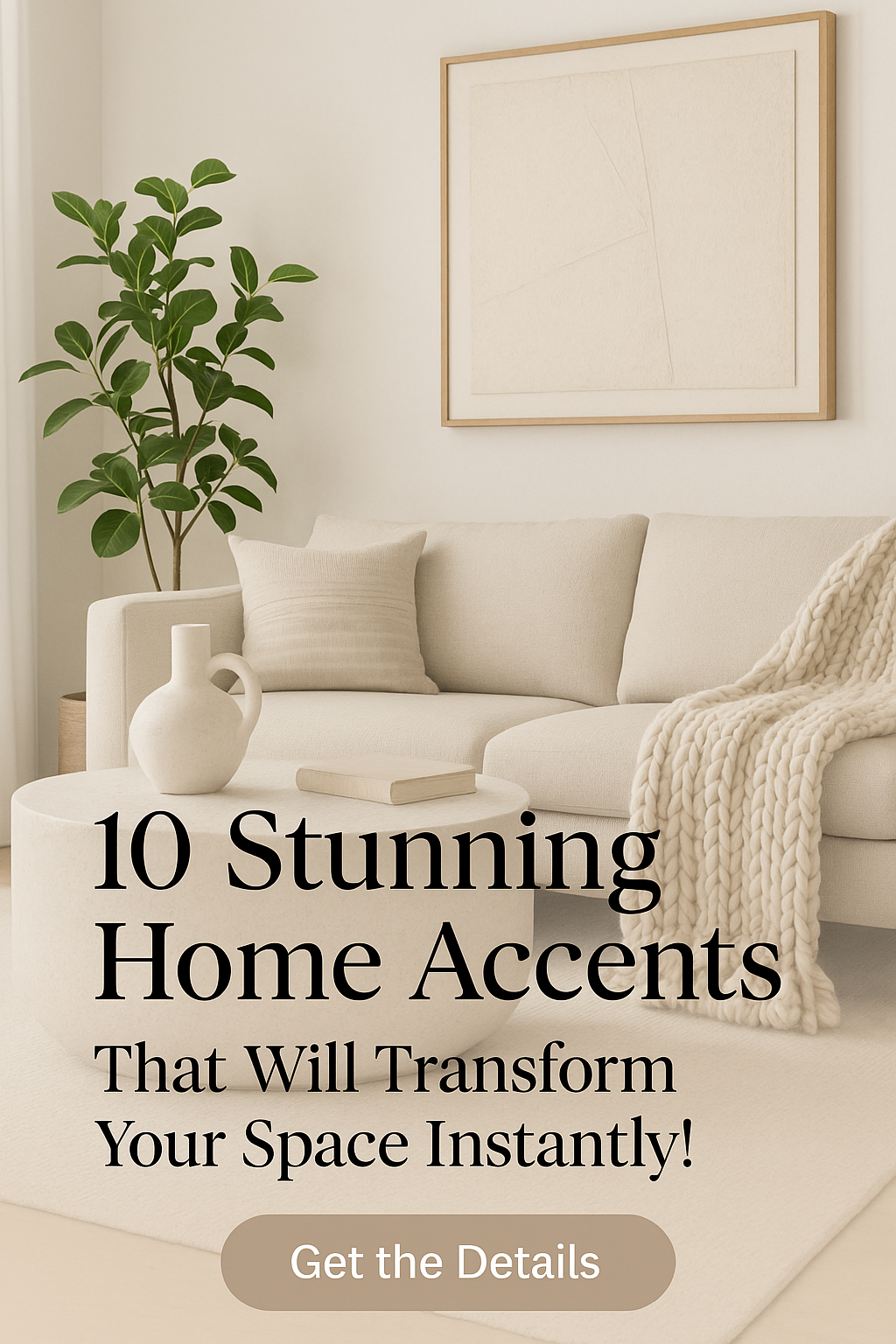 10 Stunning Home Accents That Will Transform Your Space Instantly ...