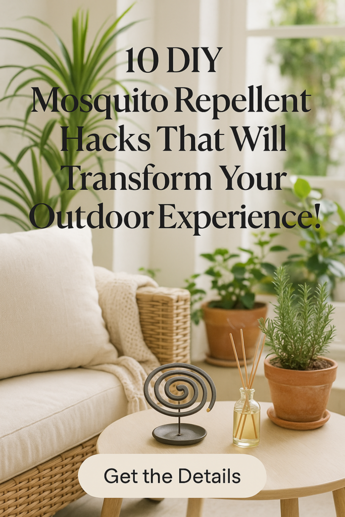 10 DIY Mosquito Repellent Hacks That Will Transform Your Outdoor Experience!
