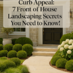 Transform Your Home's Curb Appeal: 7 Front of House Landscaping Secrets You Need to Know!