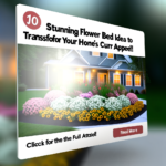 10 Stunning Flower Bed Ideas to Transform Your Home's Curb Appeal!