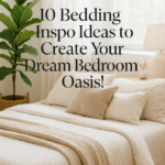 10 Bedding Inspo Ideas to Create Your Dream Bedroom Oasis!