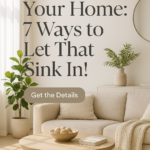Transform Your Home: 7 Ways to Let That Sink In!