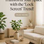 7 Inspiring Ways to Transform Your Space with the 'Lock Screen' Trend!