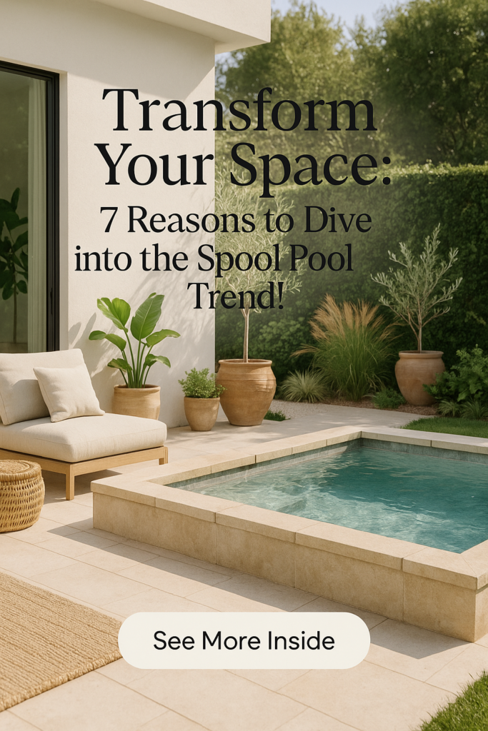 Transform Your Space: 7 Reasons to Dive into the Spool Pool Trend!